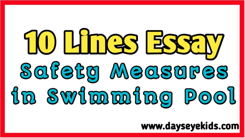 10 Lines Essay on “Safety at Swimming Pool” | A Short Essay about “Swimming Pool Safety” | Safety rules of the swimming pool